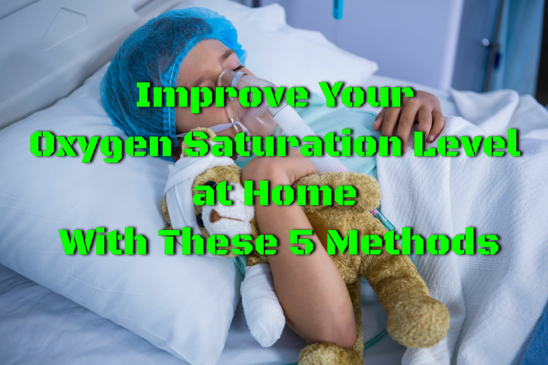 You Can Improve Your Oxygen Saturation Level At Home With These 5 Methods