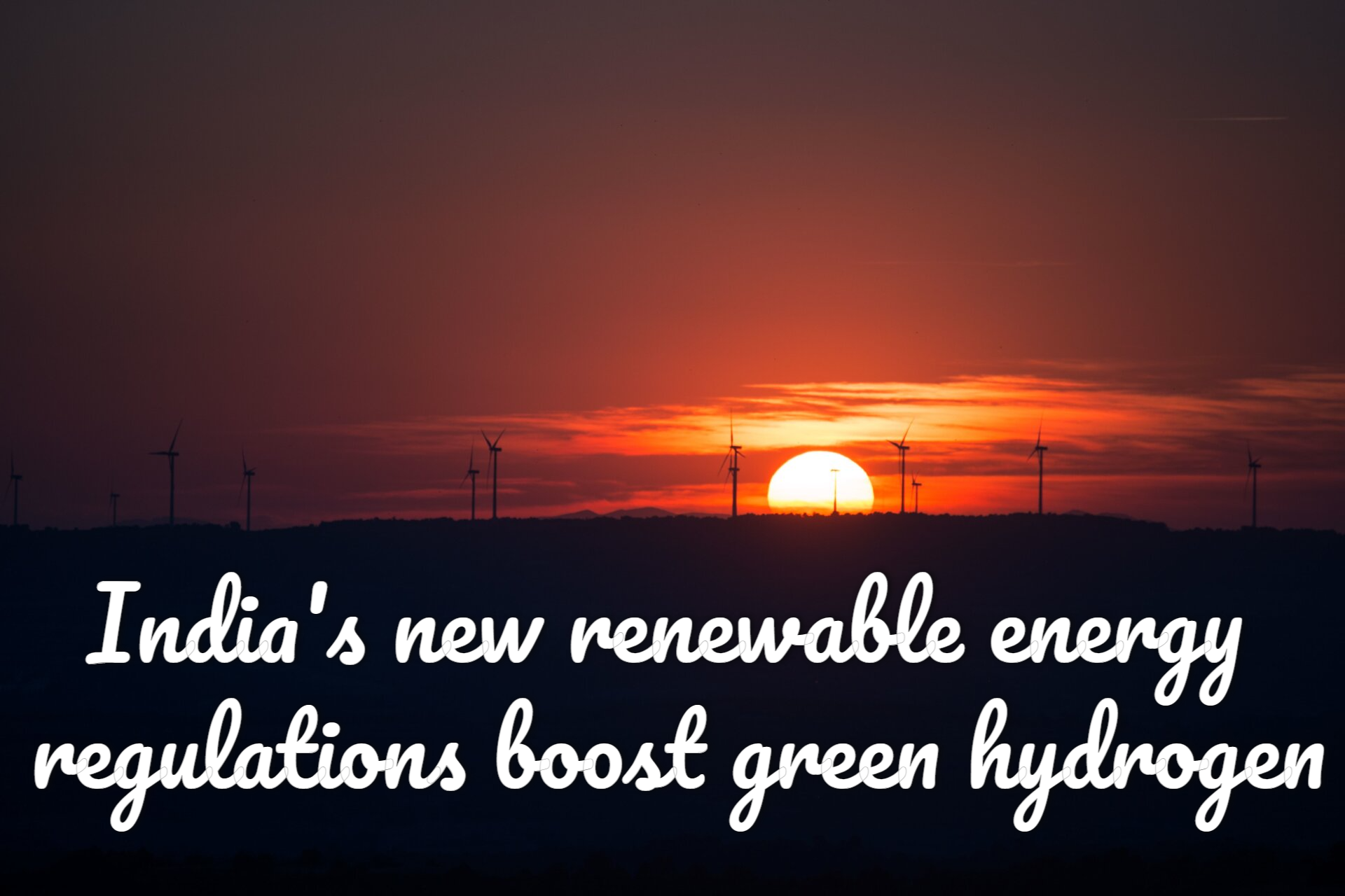 India’s proposed new renewable energy rules give green hydrogen another boost