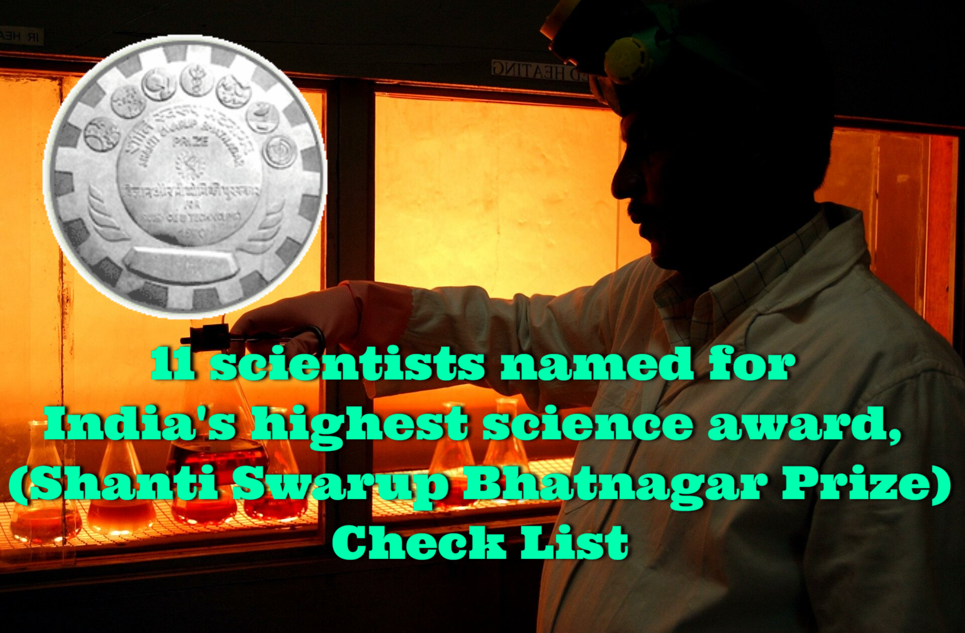 Eleven scientists have been named for India’s highest science award Shanti Swarup Bhatnagar Prize-Check List