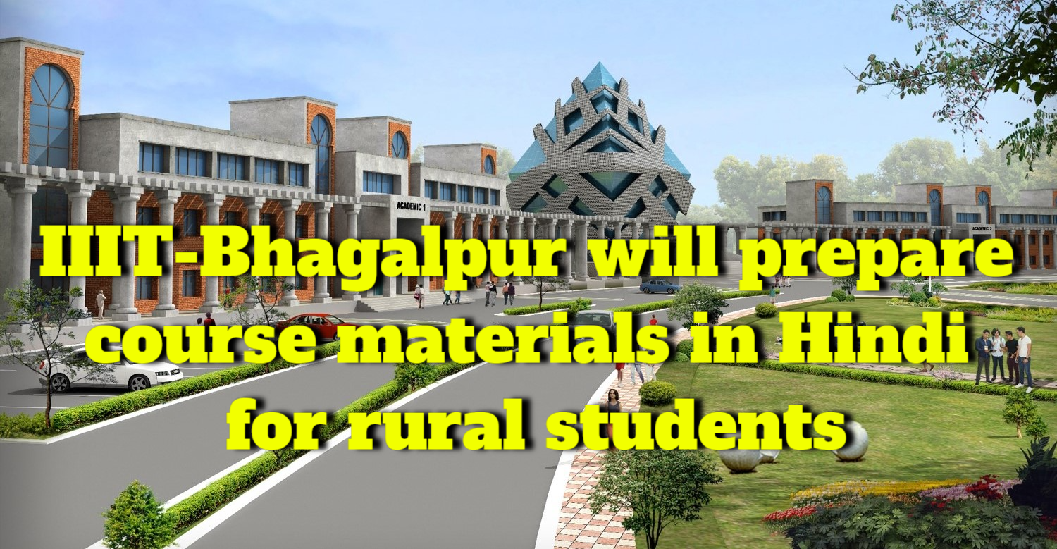 Course materials to be prepared in Hindi at IIIT-Bhagalpur for rural students