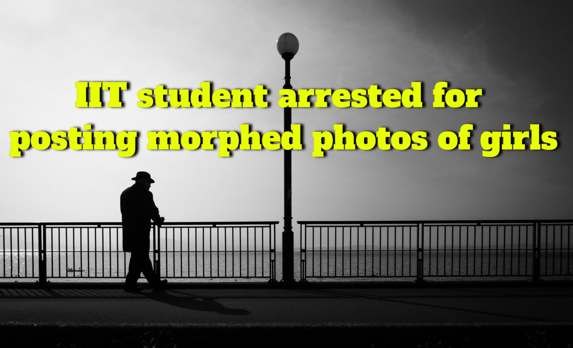 Posting morphed photos of young girls led to the arrest of IIT student