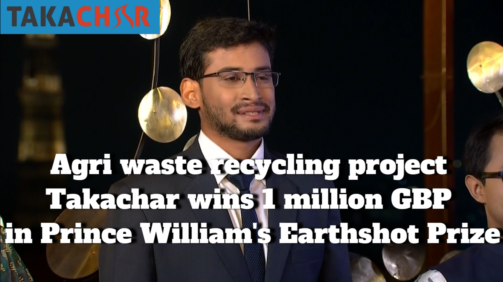 Takachar, an Indian agri waste recycling project, wins 1 million GBP in the Prince William’s Earthshot Prize